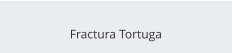 Fractura Tortuga