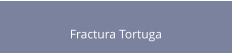 Fractura Tortuga